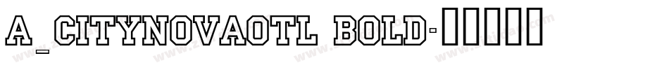 a_CityNovaOtl Bold字体转换